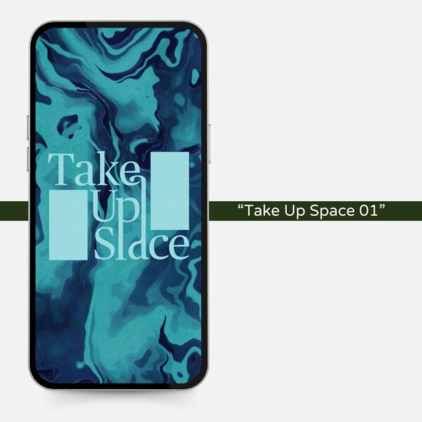 take up space cell phone wallpaper by shaye design